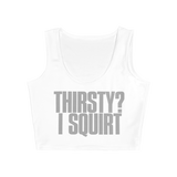THIRSTY? CROP TANK